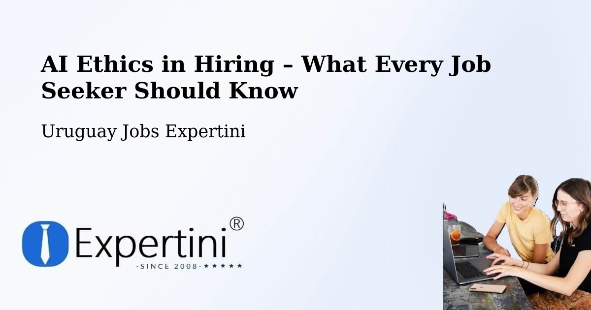 AI Ethics in Recruitment & Hiring – Rocha - Rocha, Uruguay Jobs Expertini