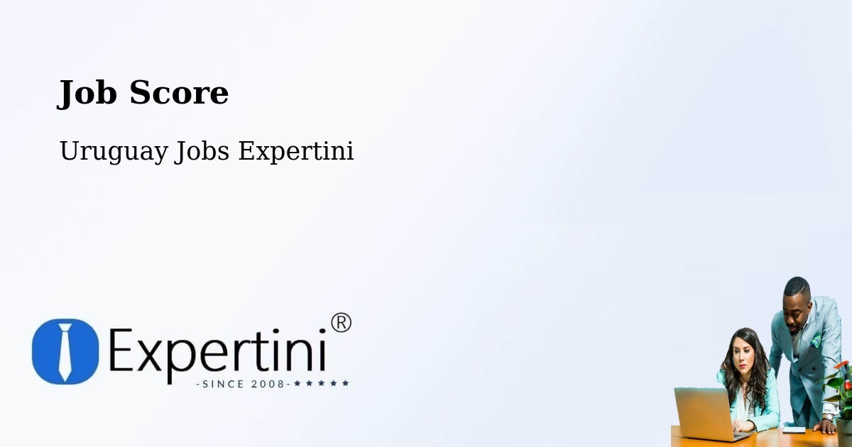 Job Score & Job Description Score Tool – Rocha - Uruguay Jobs Expertini