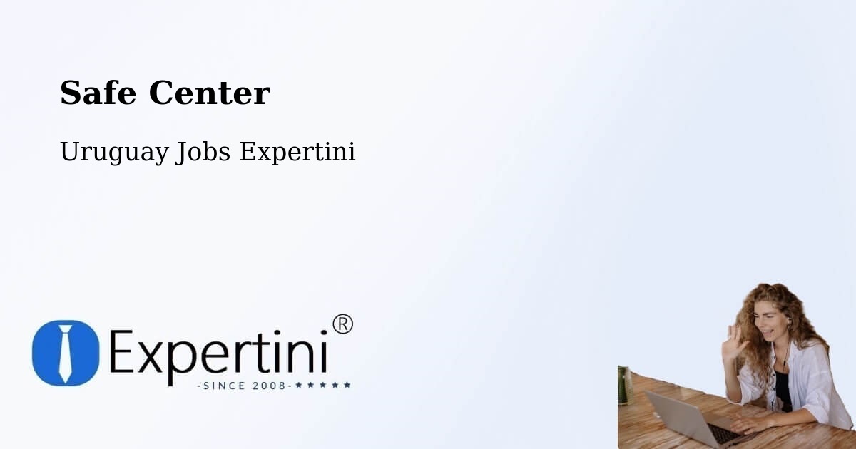 Safety Center – Rocha - Uruguay Jobs Expertini